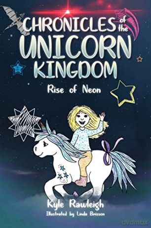 Chronicles of the Unicorn Kingdom: Rise of Neon [KSIĄŻKA]