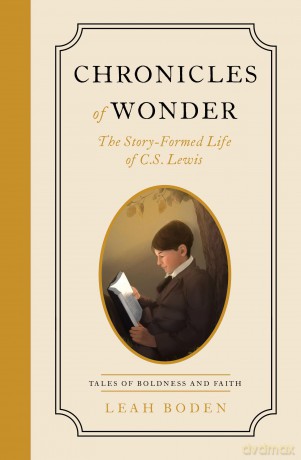 Chronicles of Wonder: The Story-Formed Life of C. S. Lewis - Tales of Boldness and Faith - Book 2 [KSIĄŻKA]