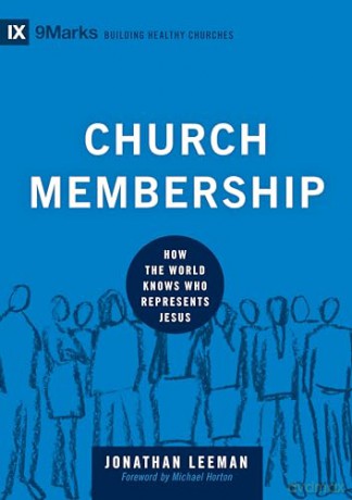Church Membership: How the World Knows Who Represents Jesus [KSIĄŻKA]