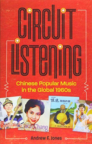 Circuit Listening: Chinese Popular Music in the Global 1960s [KSIĄŻKA]