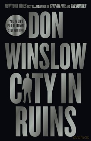 City in Ruins: The gripping new crime thriller for fans of The Godfather by the international bestselling author of the Cartel trilogy [KSIĄŻKA]