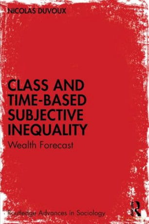 Class and Time-Based Subjective Inequality: Wealth Forecast [KSIĄŻKA]