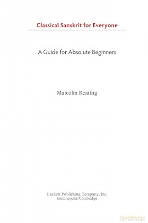 Classical Sanskrit for Everyone: A Guide for Absolute Beginners [KSIĄŻKA]