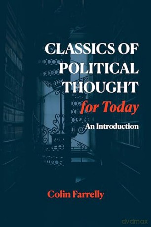 Classics of Political Thought for Today: An Introduction [KSIĄŻKA]