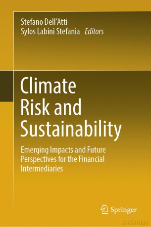Climate Risk and Sustainability: Emerging Impacts and Future Perspectives for the Financial Intermediaries [KSIĄŻKA]