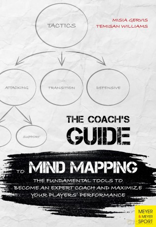 Coach's Guide to Mind Mapping: The Fundamental Tools to Become an Expert Coach and Maximize Your Player [KSIĄŻKA]