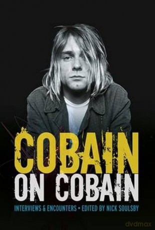 Cobain on Cobain: Interviews and Encounters [KSIĄŻKA]