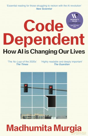 Code Dependent: How AI Is Changing Our Lives - Shortlisted for the Women's Prize for Non-Fiction [KSIĄŻKA]