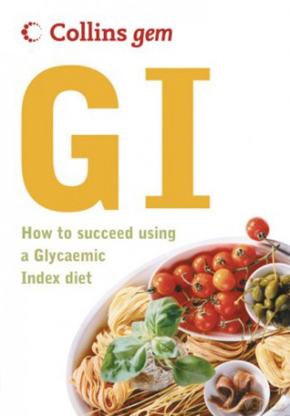 Collins Gem GI: How to Succeed Using a Glycaemic Index Diet [KSIĄŻKA]