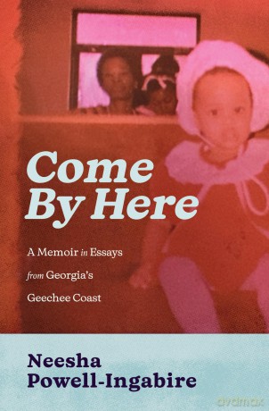 Come By Here: A Memoir in Essays from Georgia's Geechee Coast [KSIĄŻKA]