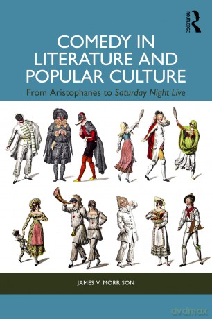 Comedy in Literature and Popular Culture: From Aristophanes to Saturday Night Live [KSIĄŻKA]
