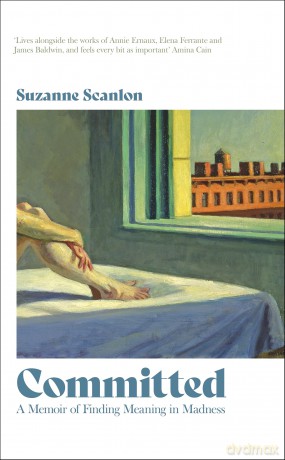 Committed: A Memoir of Finding Meaning in Madness [KSIĄŻKA]