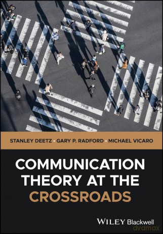 Communication Theory at the Crossroads [KSIĄŻKA]