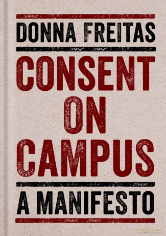Consent on Campus: A Manifesto [KSIĄŻKA]