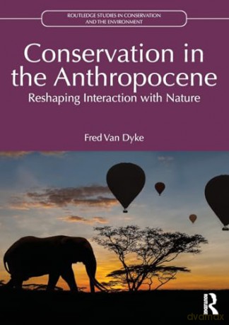 Conservation in the Anthropocene: Reshaping Interaction with Nature [KSIĄŻKA]