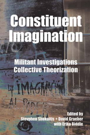 Constituent Imagination: Militant Investigation, Collective Theorization: Militant Investigations, Collective Theorization [KSIĄŻKA]