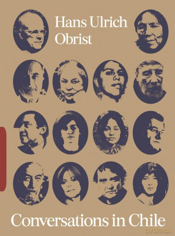 Conversations in Chile: Hans Ulrich Obrist Interviews [KSIĄŻKA]