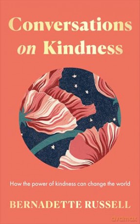 Conversations on Kindness: How the Power of Kindness Can Change the World [KSIĄŻKA]