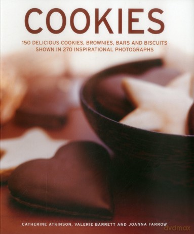 Cookies: 150 Delicious Cookies, Brownies, Bars and Biscuits Shown in 270 Inspirational Photographs [KSIĄŻKA]