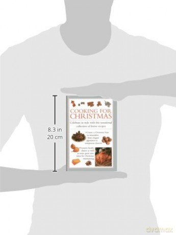 Cooking for Christmas: Celebrate in Style with This Sensational Collection of Festive Recipes [KSIĄŻKA]
