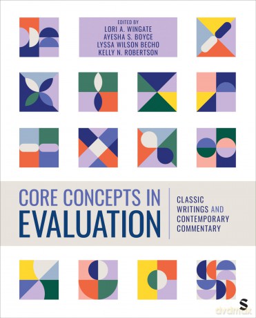 Core Concepts in Evaluation: Classic Writings and Contemporary Commentary [KSIĄŻKA]