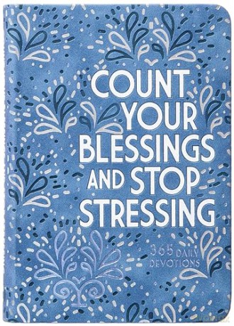 Count Your Blessings and Stop Stressing: 365 Daily Devotions [KSIĄŻKA]