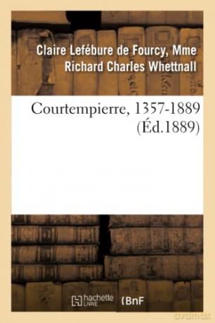 Courtempierre, 1357-1889 [KSIĄŻKA]