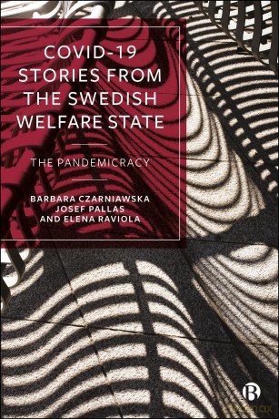 COVID-19 Stories from the Swedish Welfare State: The Pandemicracy [KSIĄŻKA]