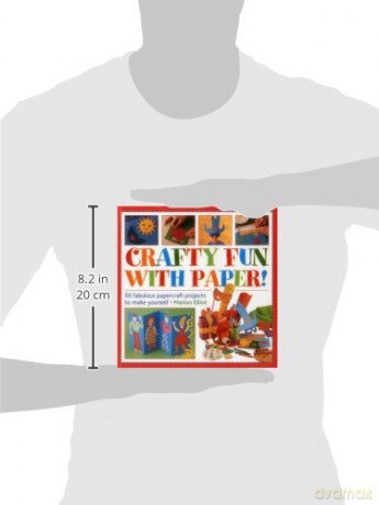 Crafty Fun with Paper!: 50 Fabulous Papercraft Projects to Make Yourself [KSIĄŻKA]