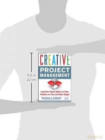 Creative Project Management: Innovative Project Options to Solve Problems on Time and Under Budget [KSIĄŻKA]