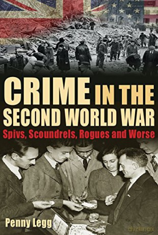 Crime in the Second World War: Spivs, Scoundrels, Rogues and Worse [KSIĄŻKA]