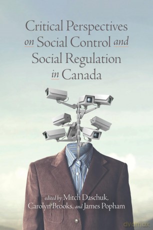 Critical Perspectives on Social Control and Social Regulation in Canada [KSIĄŻKA]