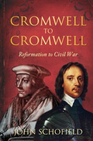 Cromwell to Cromwell: Reformation to Civil War [KSIĄŻKA]