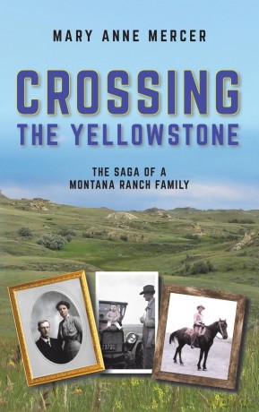 Crossing the Yellowstone: The Saga of a Montana Ranch Family [KSIĄŻKA]