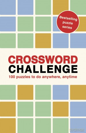 Crossword Challenge: 100 Puzzles to do anywhere, anytime [KSIĄŻKA]