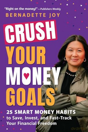 CRUSH Your Money Goals: 25 Smart Money Habits to Save, Invest, and Fast-Track Your Financial Freedom [KSIĄŻKA]