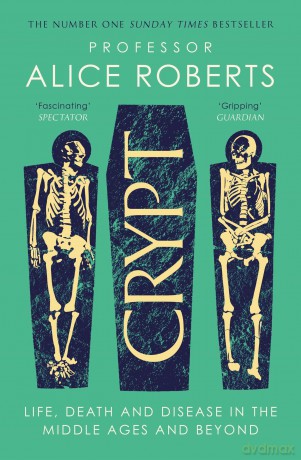 Crypt: Life, Death and Disease in the Middle Ages and Beyond [KSIĄŻKA]