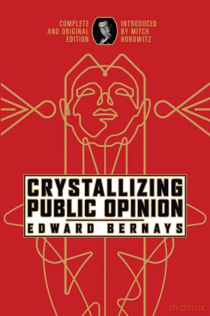 Crystallizing Public Opinion: Complete and Original Edition [KSIĄŻKA]