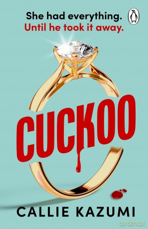 Cuckoo: A shocking and addictive psychological thriller with a killer twist [KSIĄŻKA]
