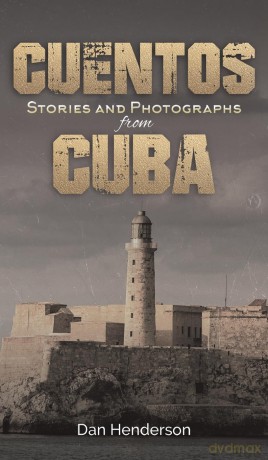 Cuentos: Stories and Photographs from Cuba [KSIĄŻKA]