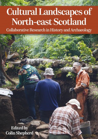 Cultural Landscapes of Northeast Scotland: Collaborative Research in History and Archaeology [KSIĄŻKA]