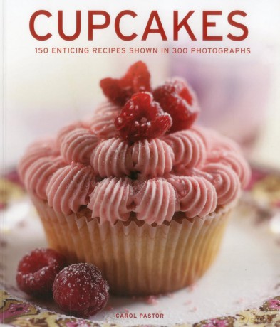 Cupcakes: 150 Enticing Recipes Shown in 300 Photographs [KSIĄŻKA]