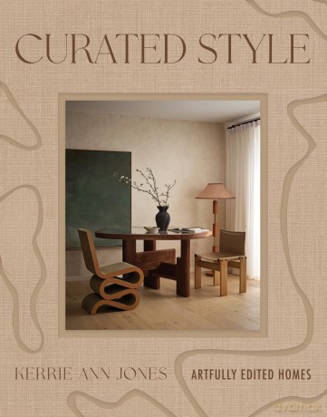 Curated Style: Artfully edited homes [KSIĄŻKA]