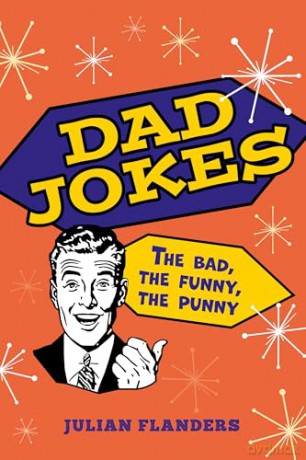 Dad Jokes: The Bad, the Funny, the Punny [KSIĄŻKA]