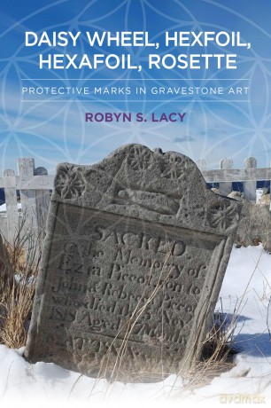 Daisy Wheel, Hexfoil, Hexafoil, Rosette: Protective Marks in Gravestone Art [KSIĄŻKA]