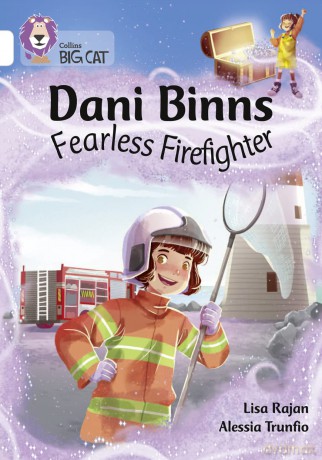 Dani Binns: Fearless Firefighter: Band 10/White [KSIĄŻKA]