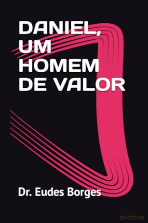 Daniel, Um Homem De Valor [KSIĄŻKA]