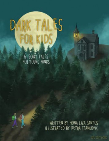 Dark Tales for Kids: 6 Scary Tales for Young Minds [KSIĄŻKA]