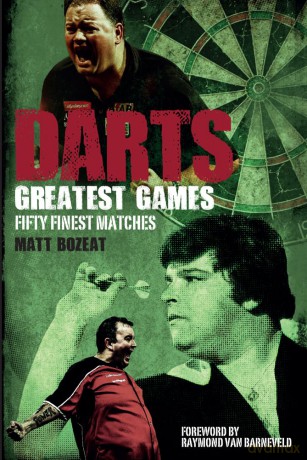 Darts Greatest Games: Fifty Finest Matches from the World of Darts [KSIĄŻKA]