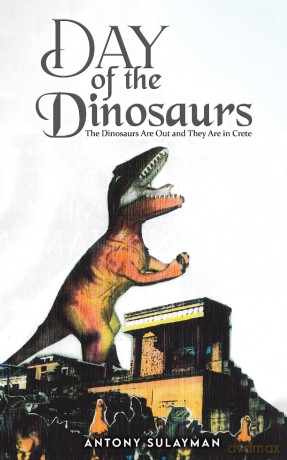 Day of the Dinosaurs: The Dinosaurs Are Out and They Are in Crete [KSIĄŻKA]